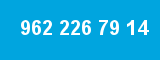 962 226 79 14